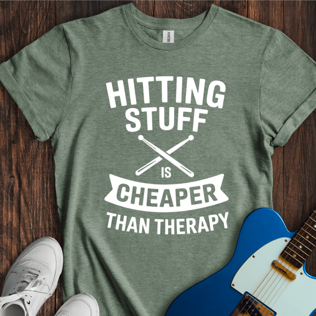 Hitting Stuff (Cheaper Than Therapy) T-Shirt