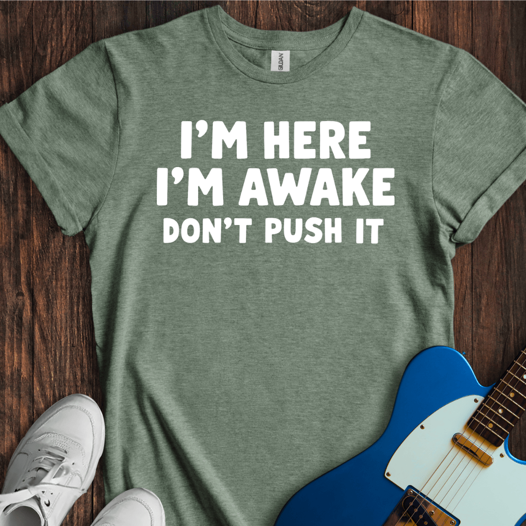 Don't Push It... T-Shirt