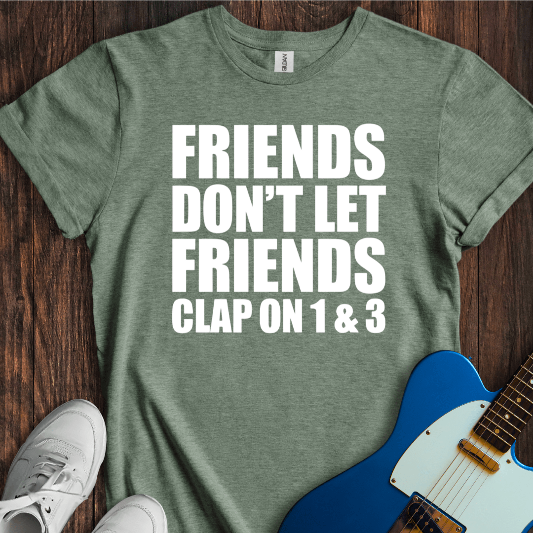 Don't Clap On 1 & 3 (I) T-Shirt