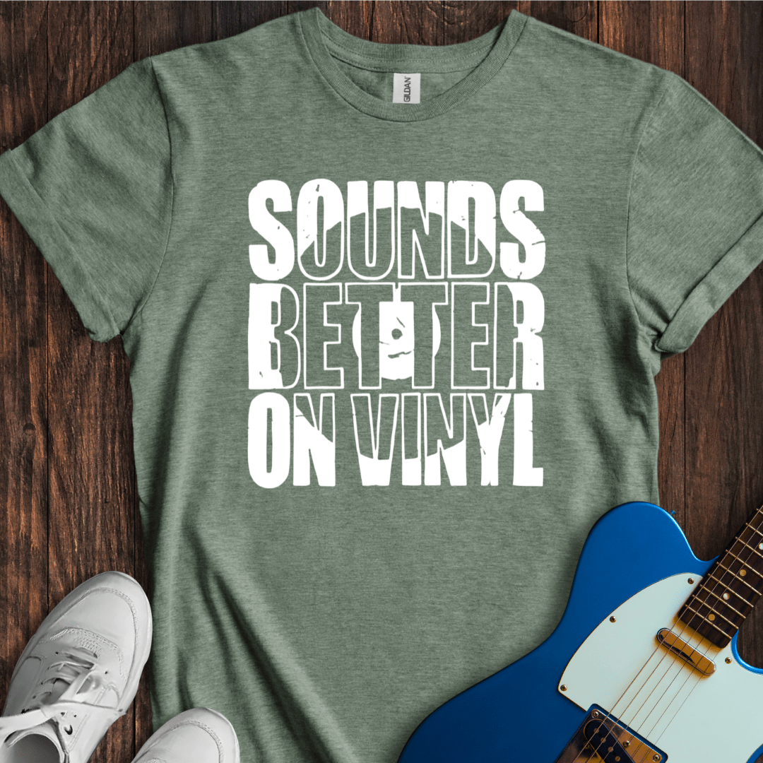 Sounds Better On Vinyl T-Shirt