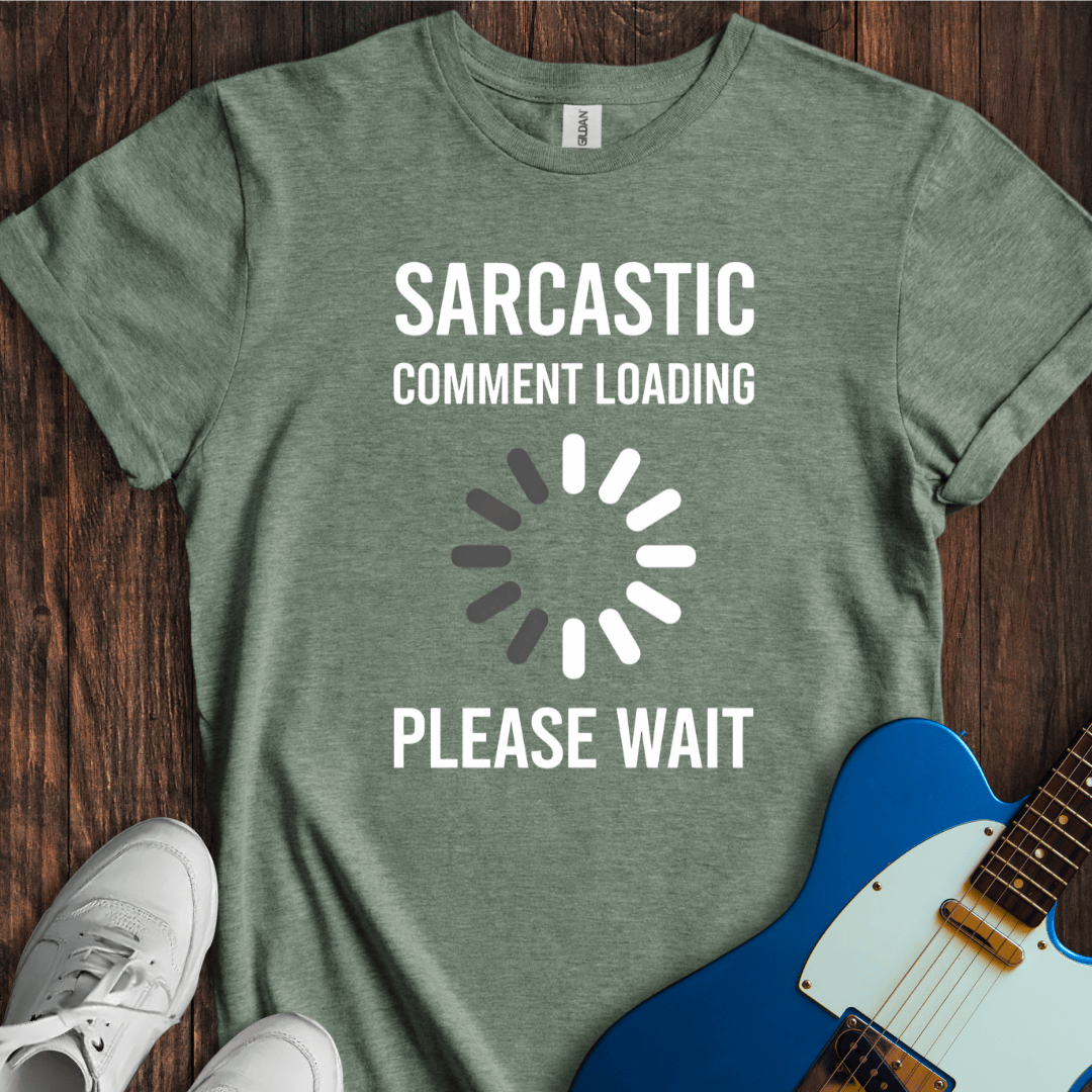 Sarcasm Loading... T-Shirt