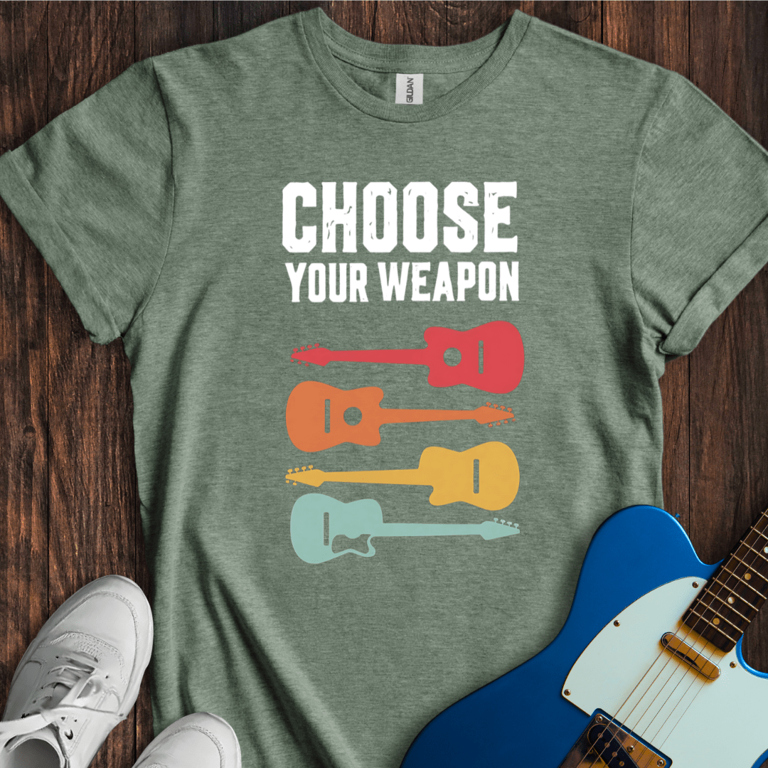 Choose Your Weapon T-Shirt