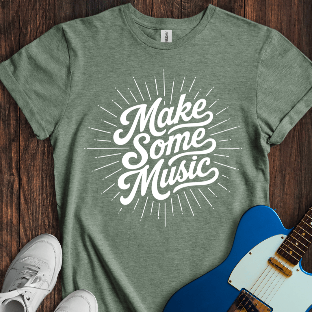 Make Some Music T-Shirt