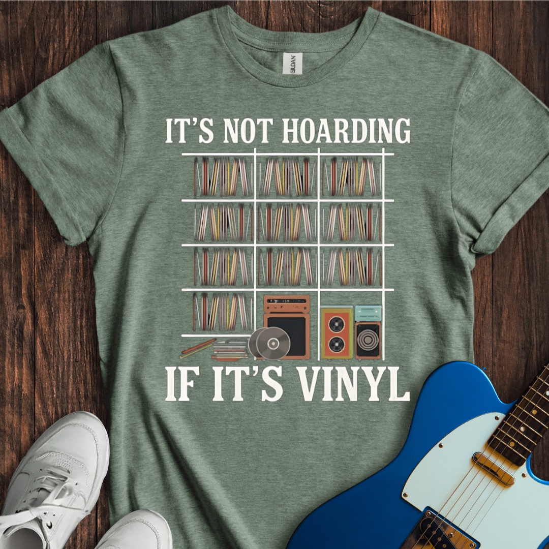 It's Not Hoarding If It's Vinyl T-Shirt
