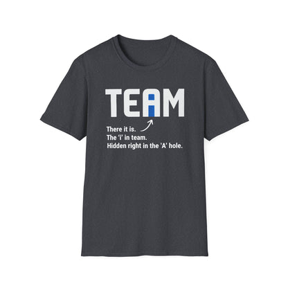 The 'I' In Team... T-Shirt