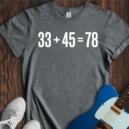 33 + 45 = 78 T-Shirt