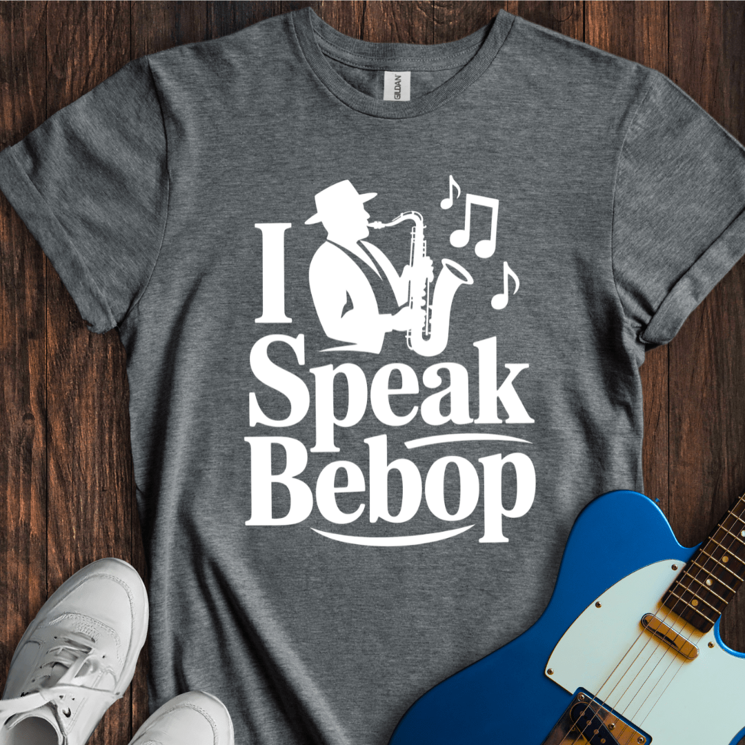 I Speak Bebop T-Shirt