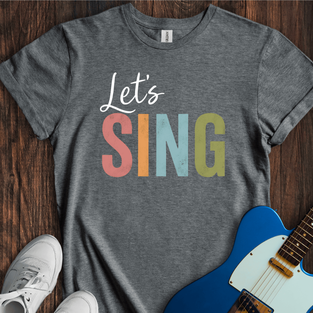 Let's Sing T-Shirt