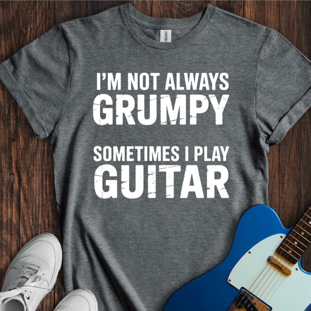 I'm Not Always Grumpy... (Guitar) T-Shirt