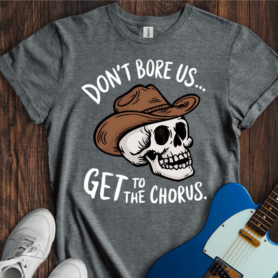Get To The Chorus T-Shirt