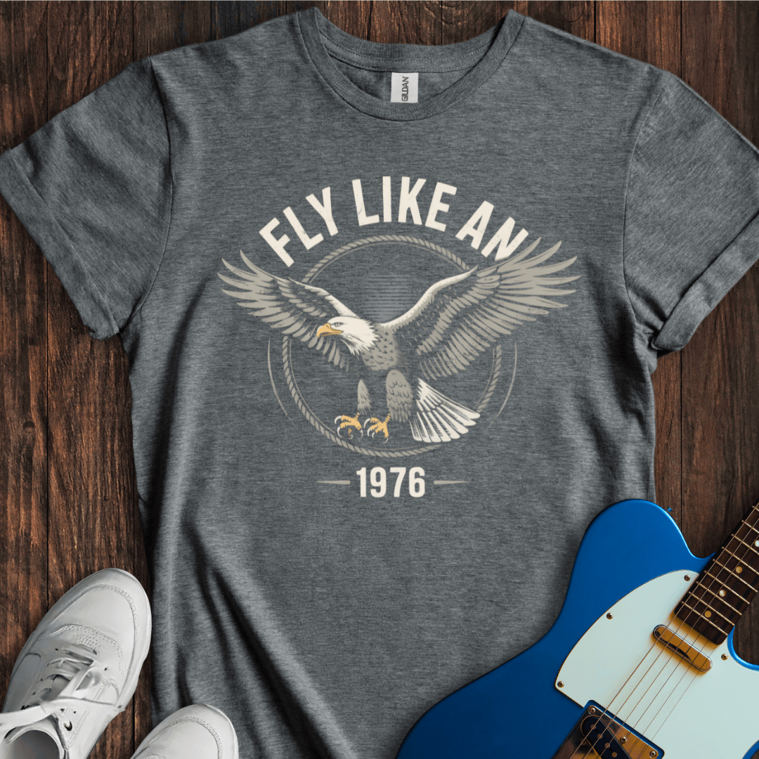 Fly Like An Eagle... T-Shirt
