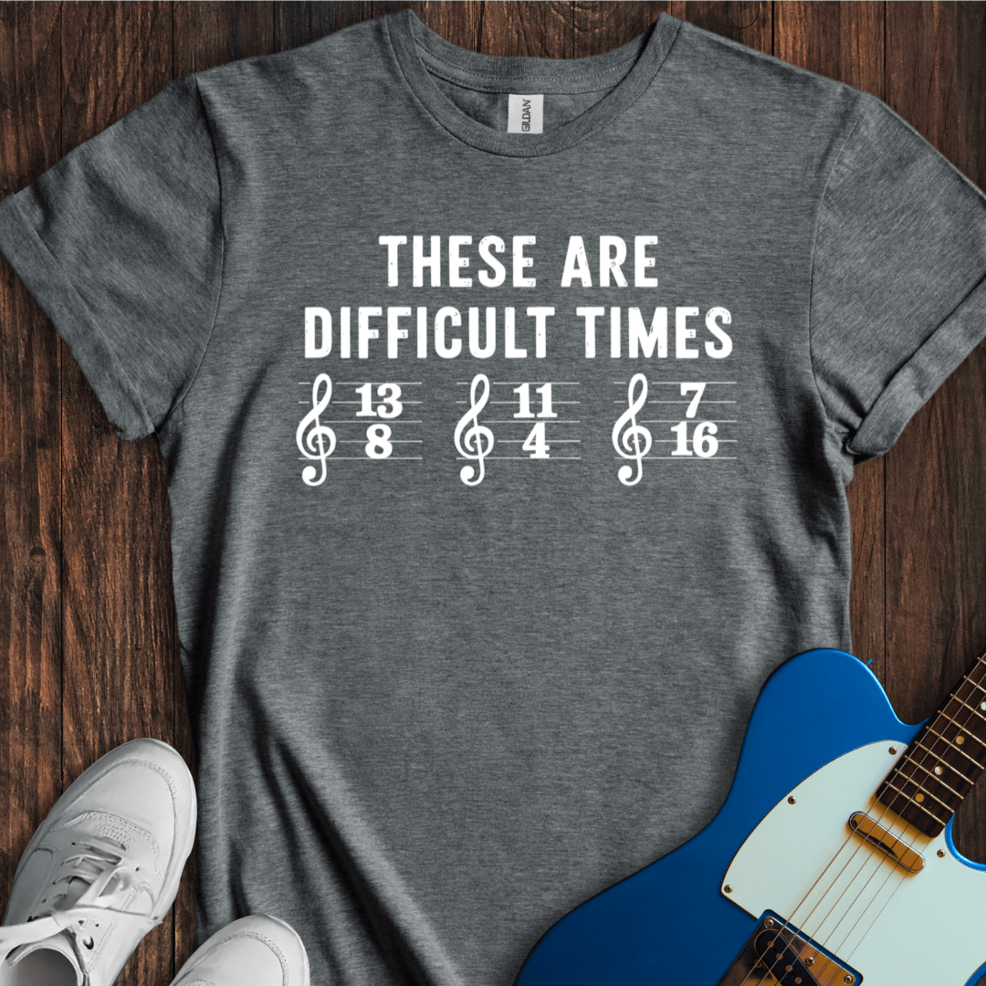 These Are Difficult Times (II) T-Shirt