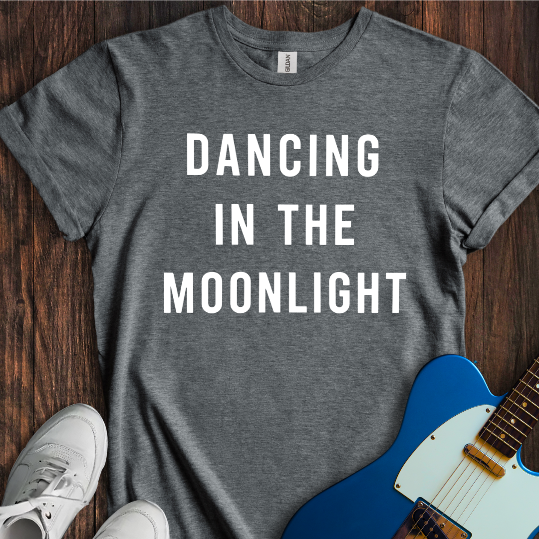 Dancing In The Moonlight T-Shirt