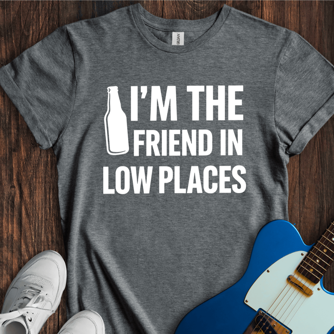 Friends In Low Places T-Shirt