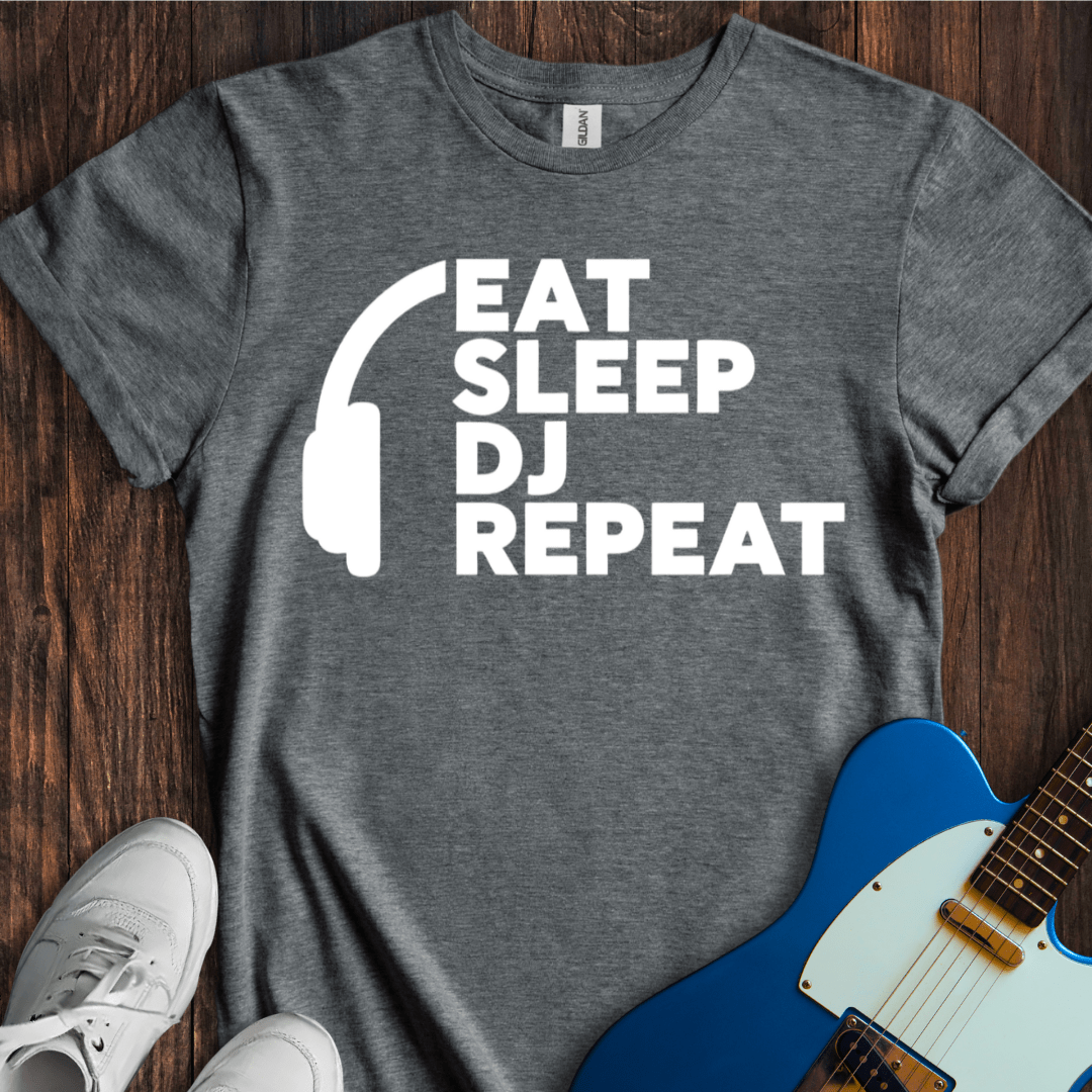 Eat, Sleep, DJ, Repeat T-Shirt