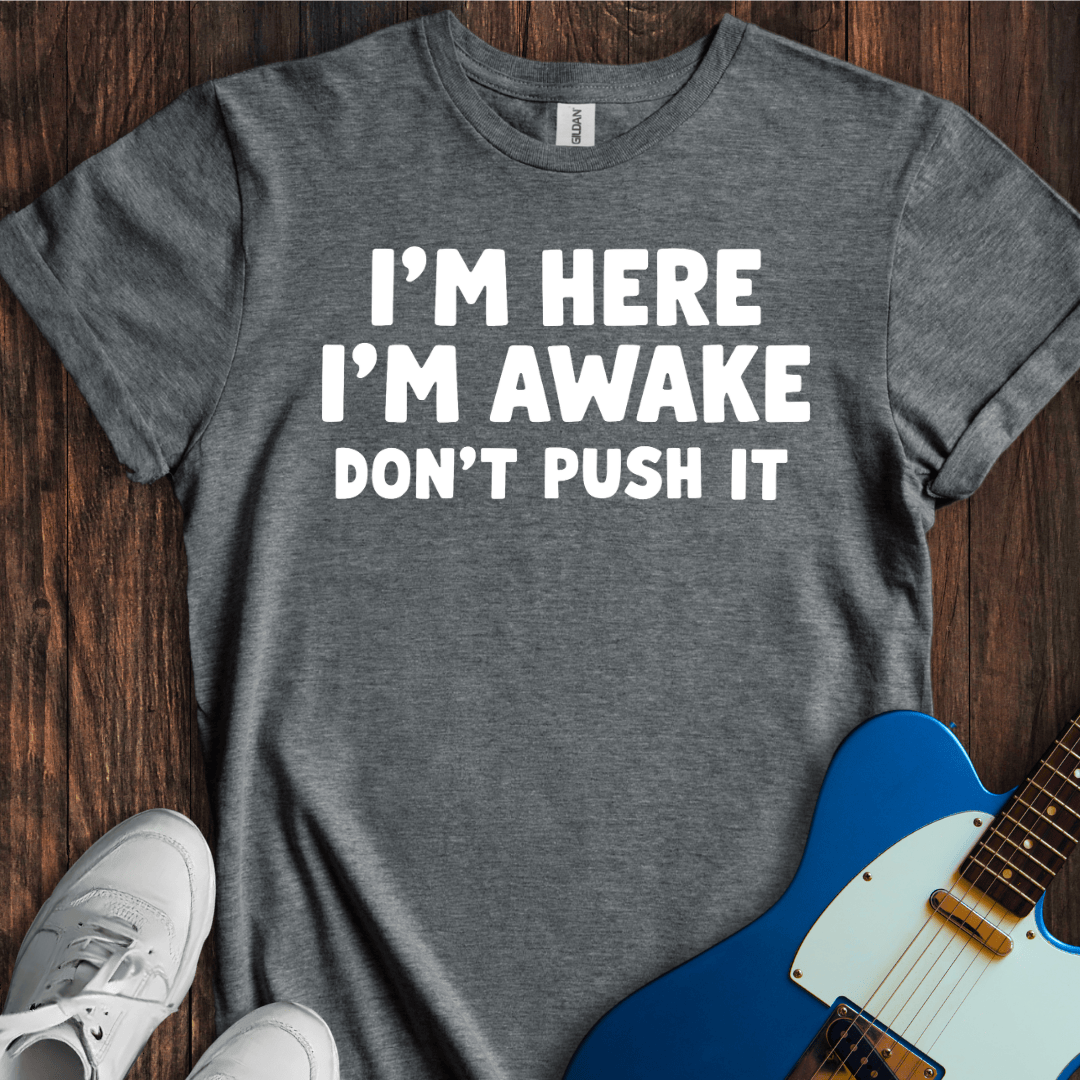 Don't Push It... T-Shirt