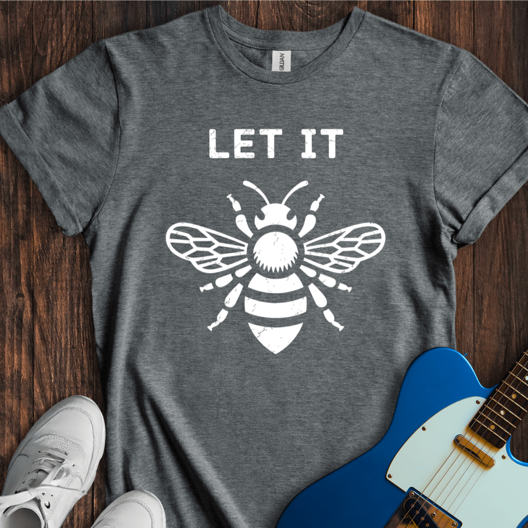 Let It Bee (II) T-Shirt