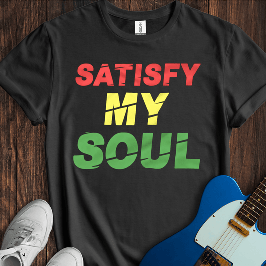 Satisfy My Soul T-Shirt