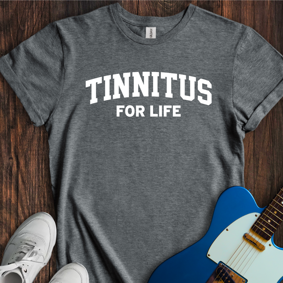 Tinnitus For Life T-Shirt
