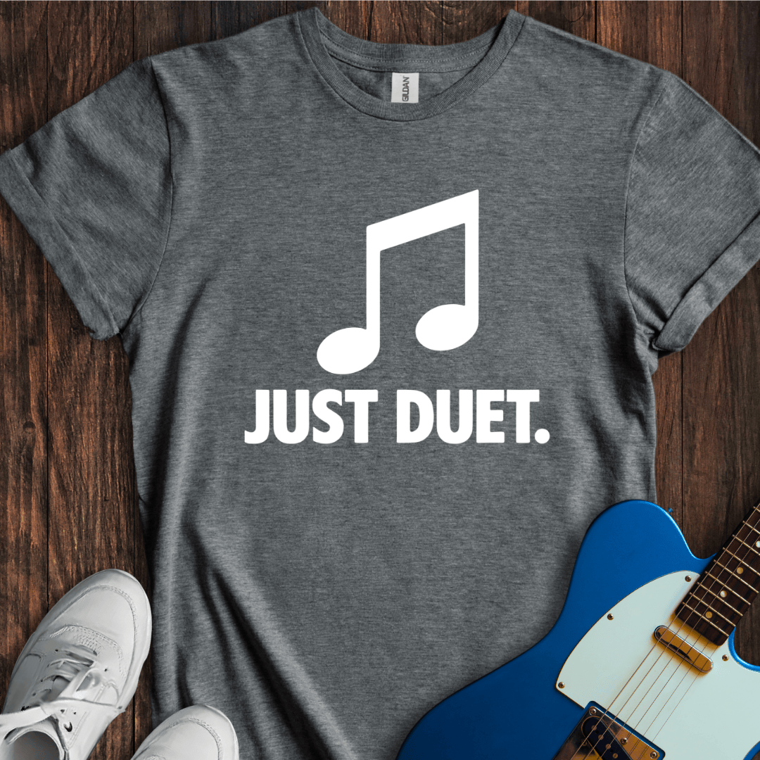 Just Duet. T-Shirt