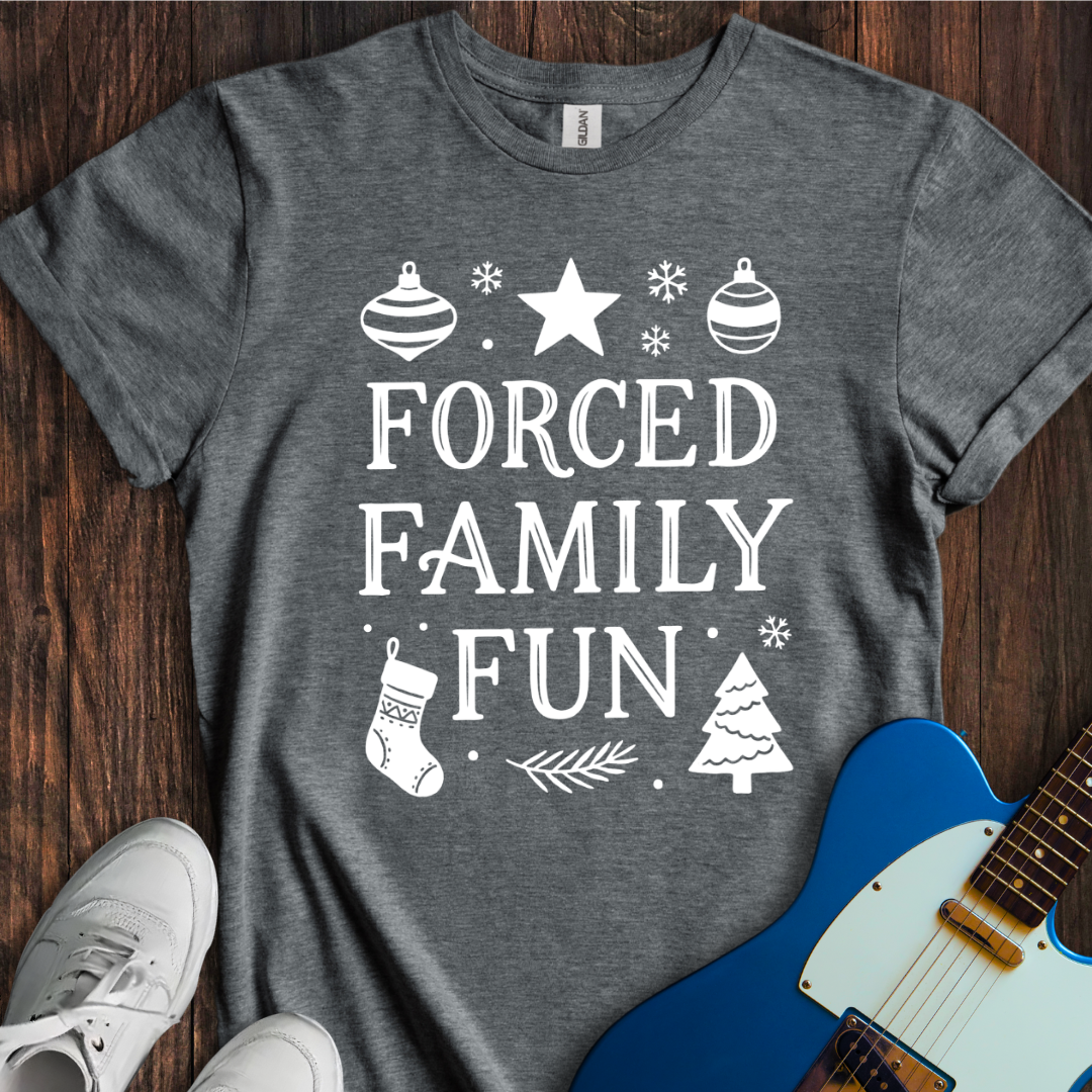 Forced Family Fun T-Shirt
