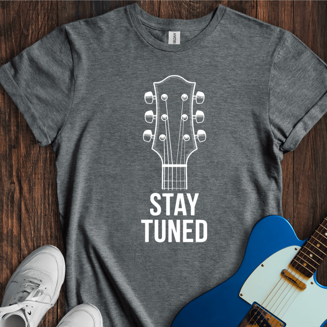 Stay Tuned T-Shirt