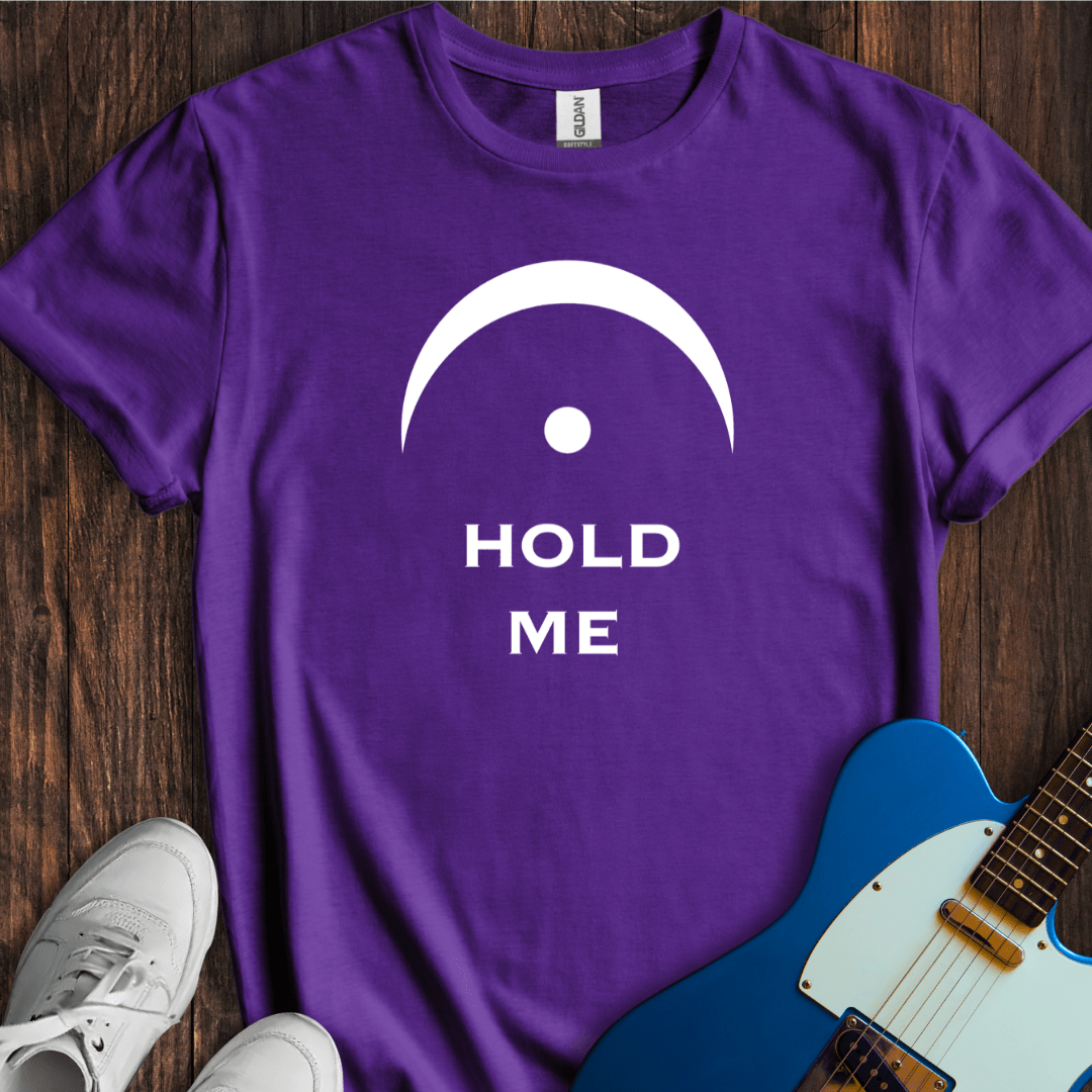 Hold Me (Fermata) T-Shirt