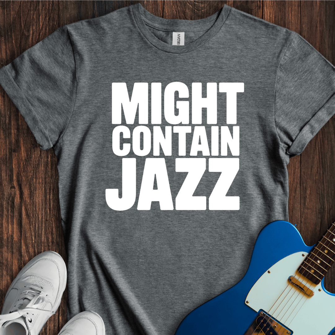 Might Contain Jazz T-Shirt