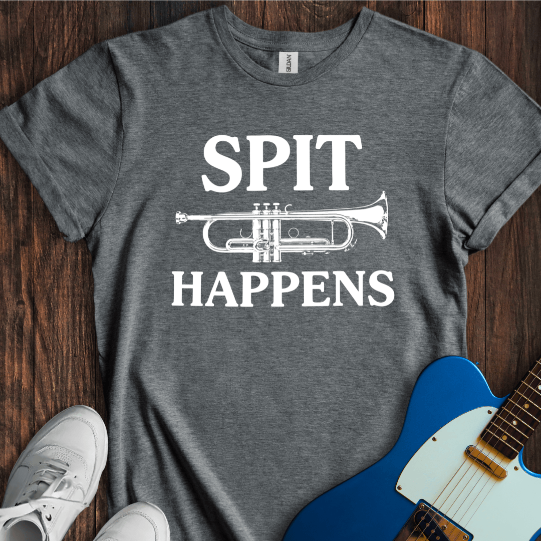 Spit Happens T-Shirt