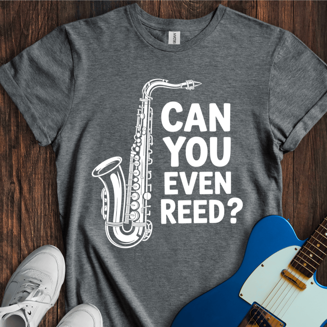 Can You Even Reed? T-Shirt