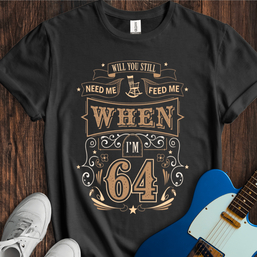 When I'm 64 Vintage T-Shirt - Retro Music Birthday Gift