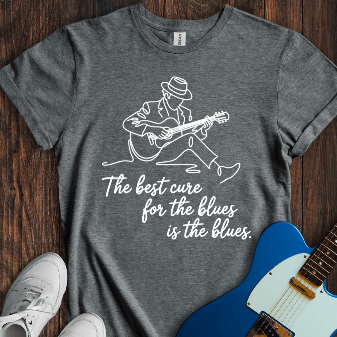 The Best Cure For The Blues... (II) T-Shirt