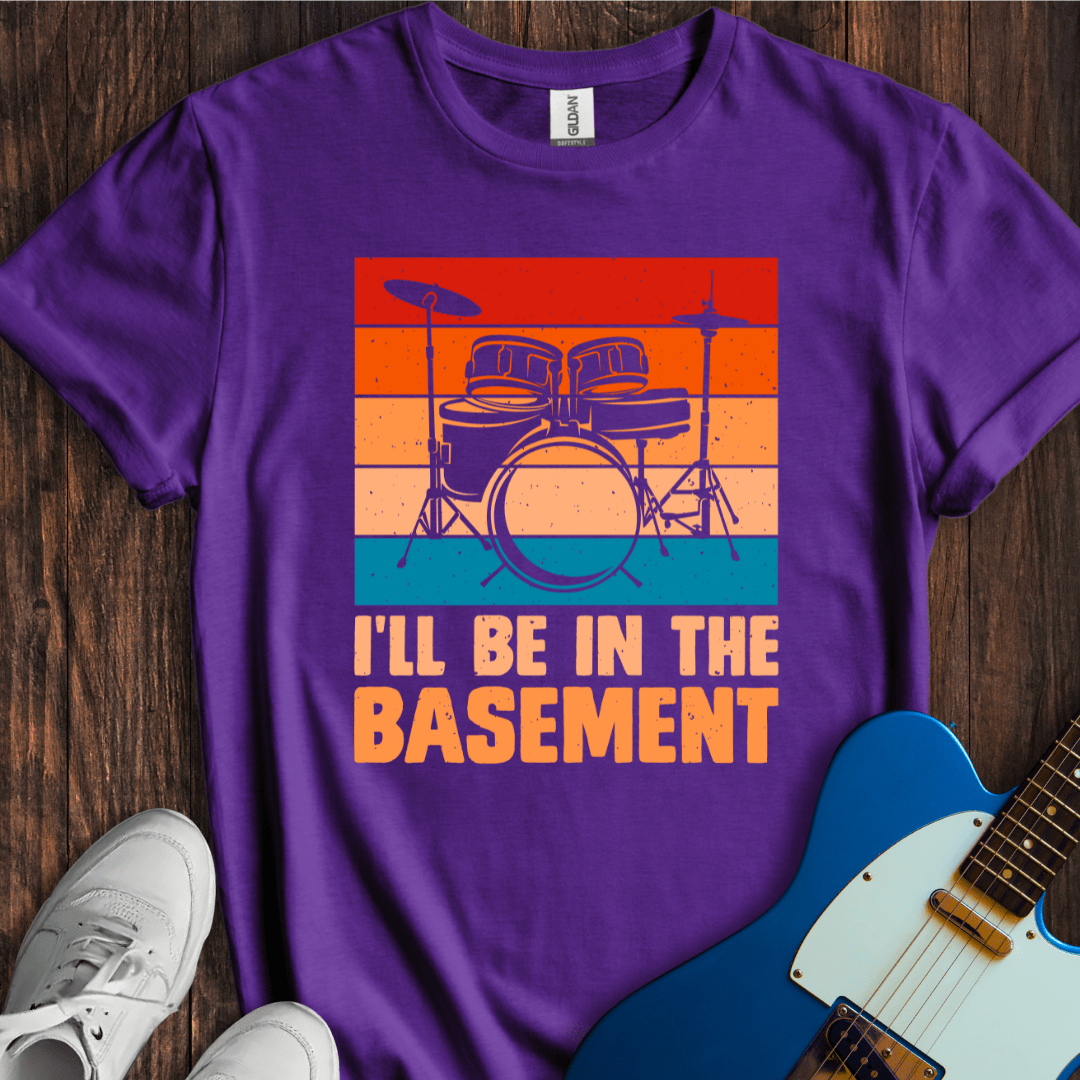 I'll Be In The Basement T-Shirt