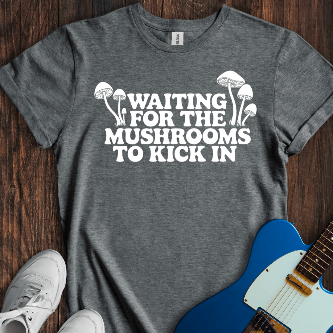 Waiting... (Mushrooms) T-Shirt