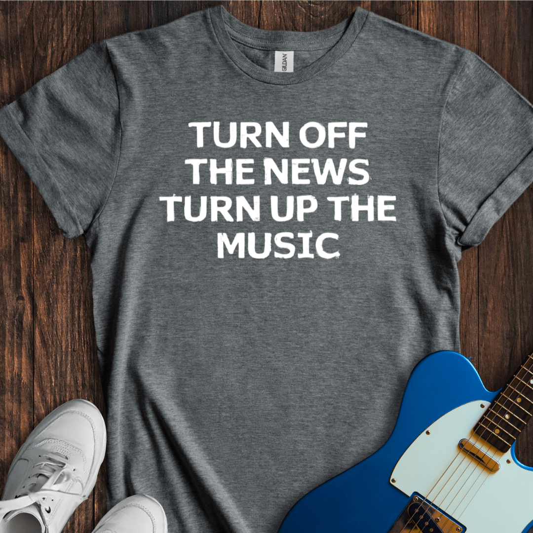 Turn Off The News... (II) T-Shirt