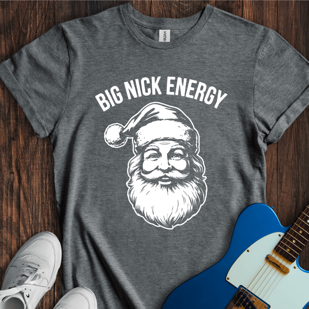 Big Nick Energy T-Shirt