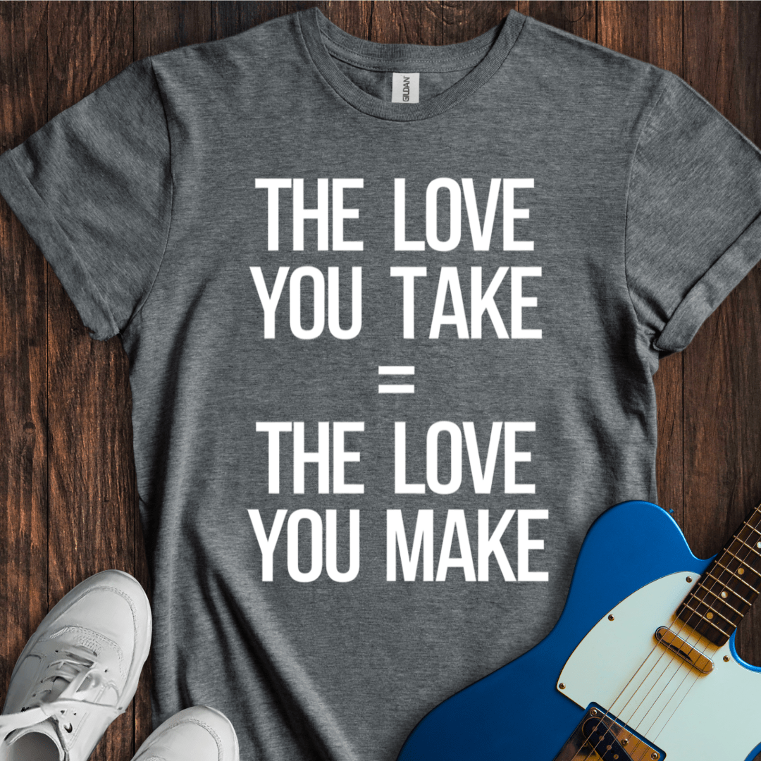 Love = Love T-Shirt
