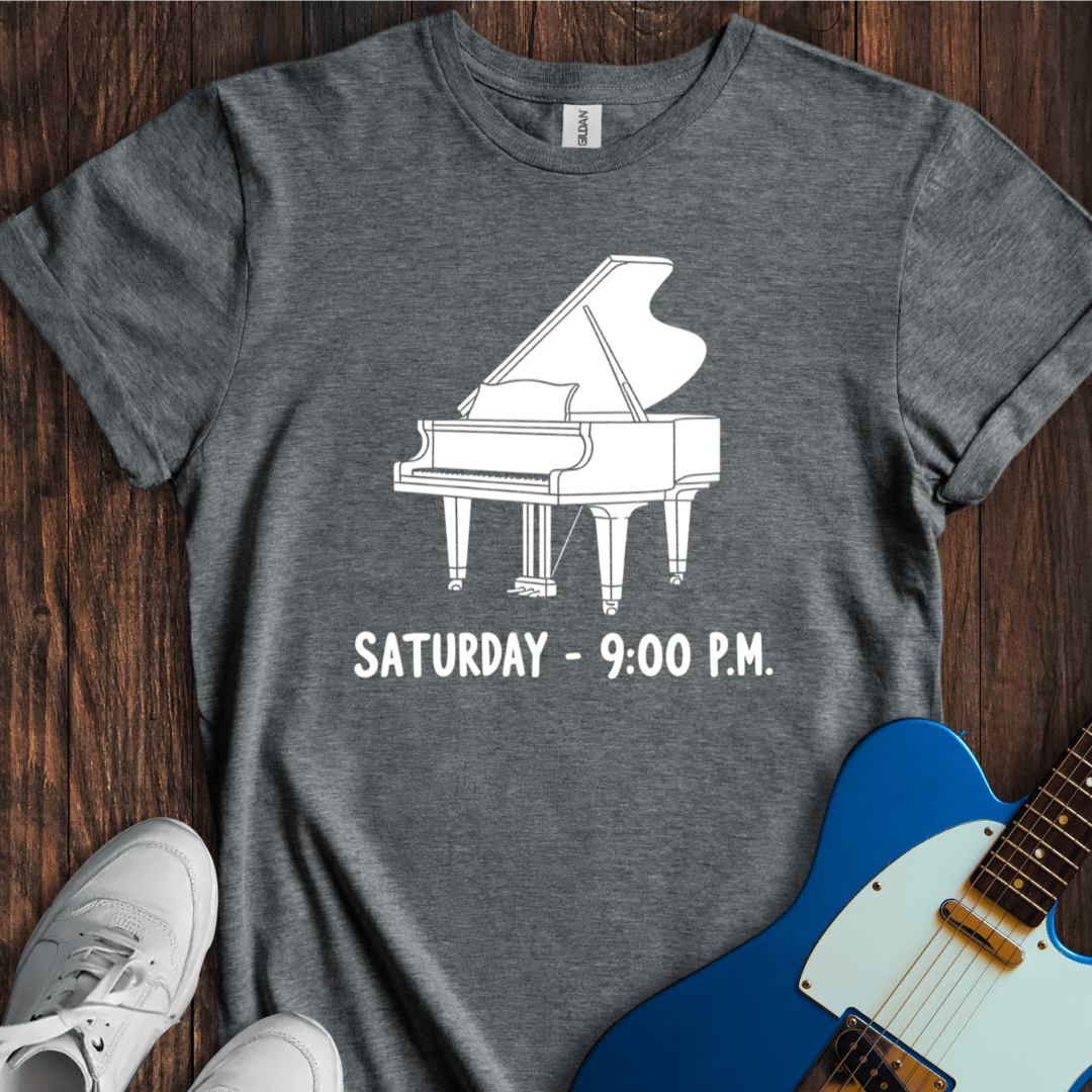It's 9 O'Clock On A Saturday... T-Shirt