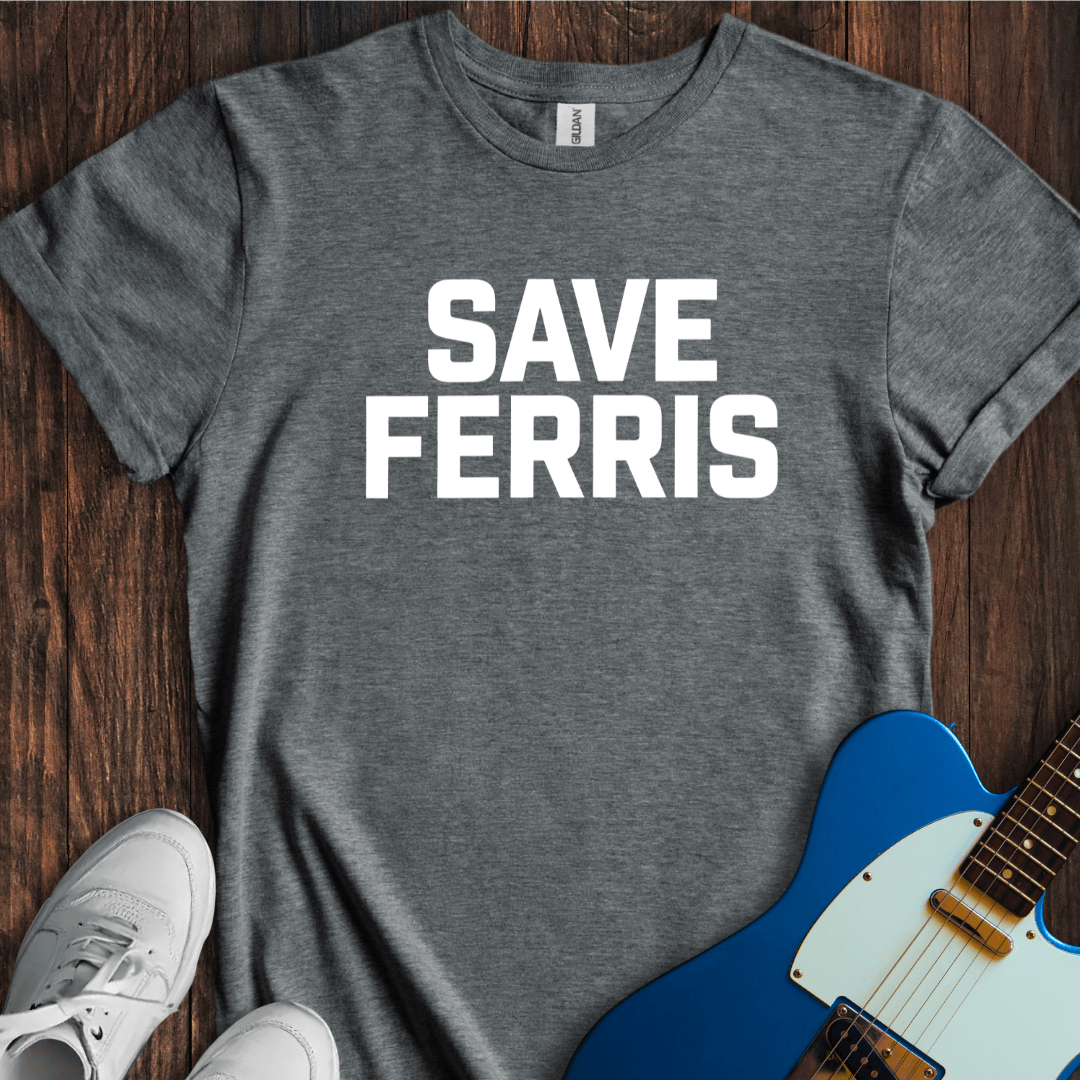 Save Ferris T-Shirt