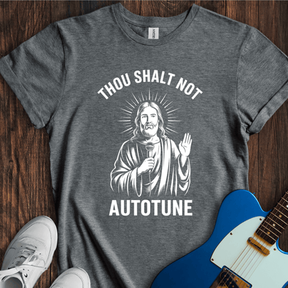 Thou Shalt Not Autotune T-Shirt