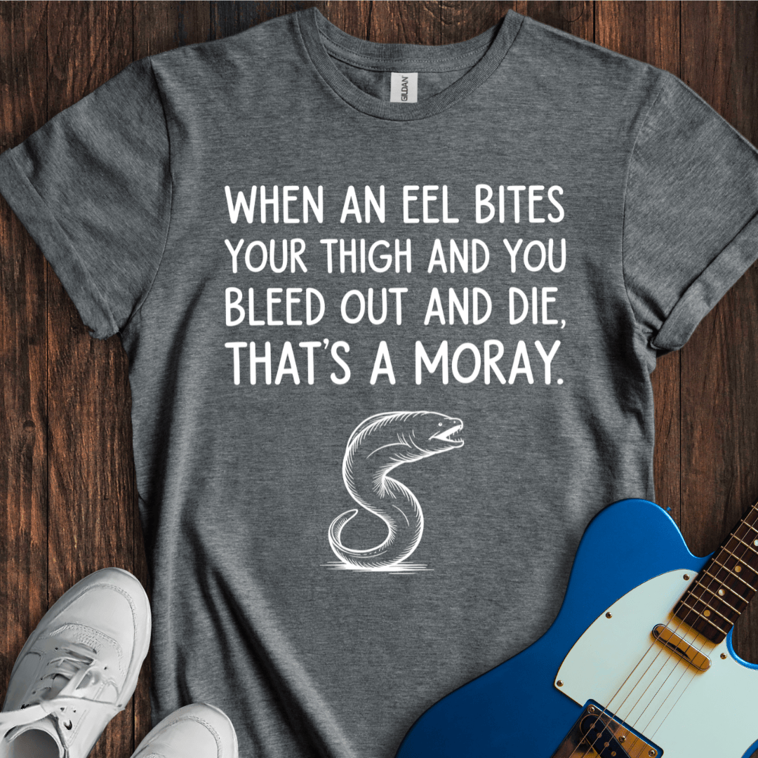 That's A Moray! T-Shirt