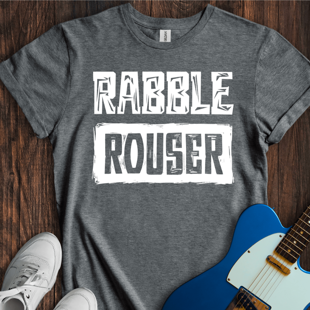 Rabble Rouser T-Shirt