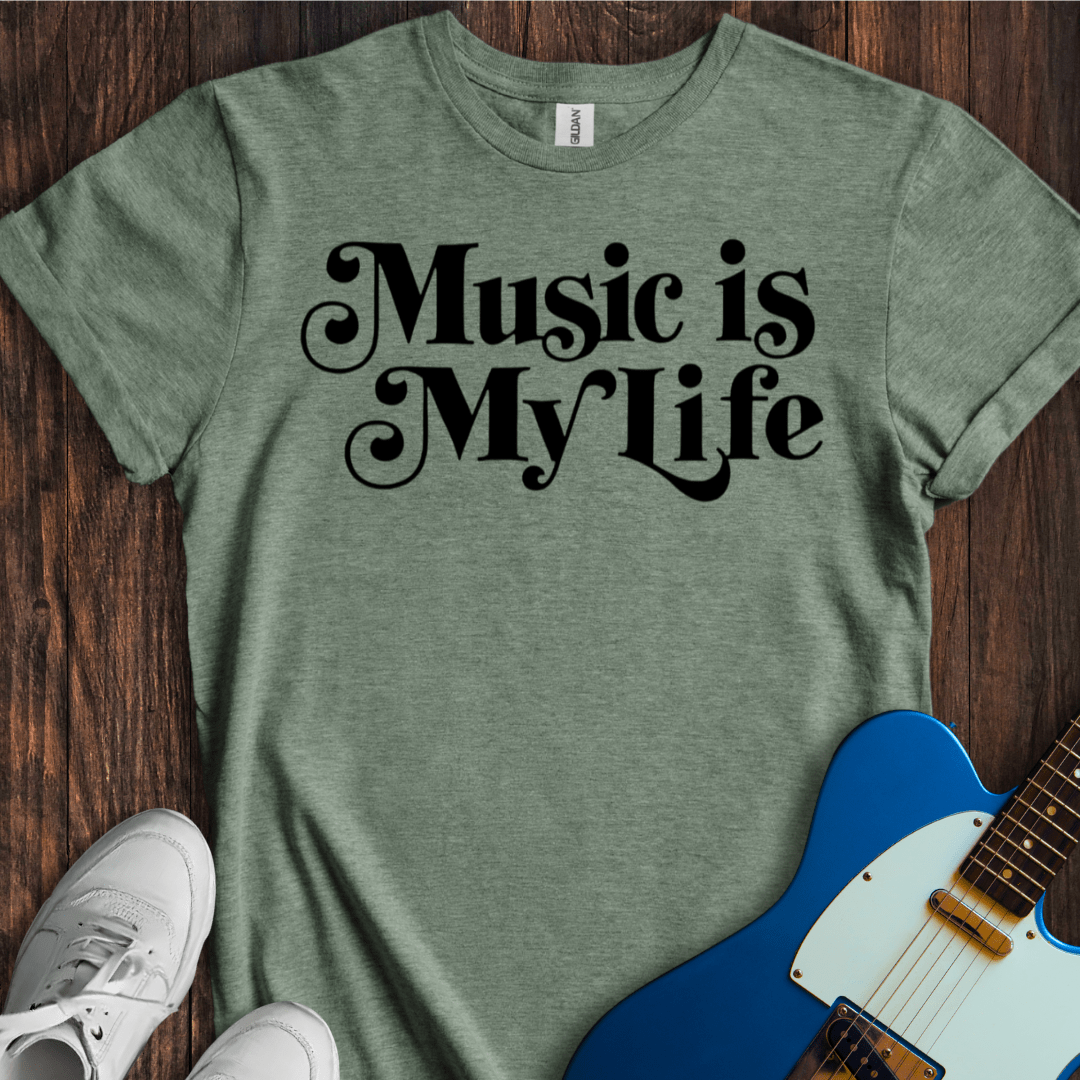 Music Is My Life T-Shirt