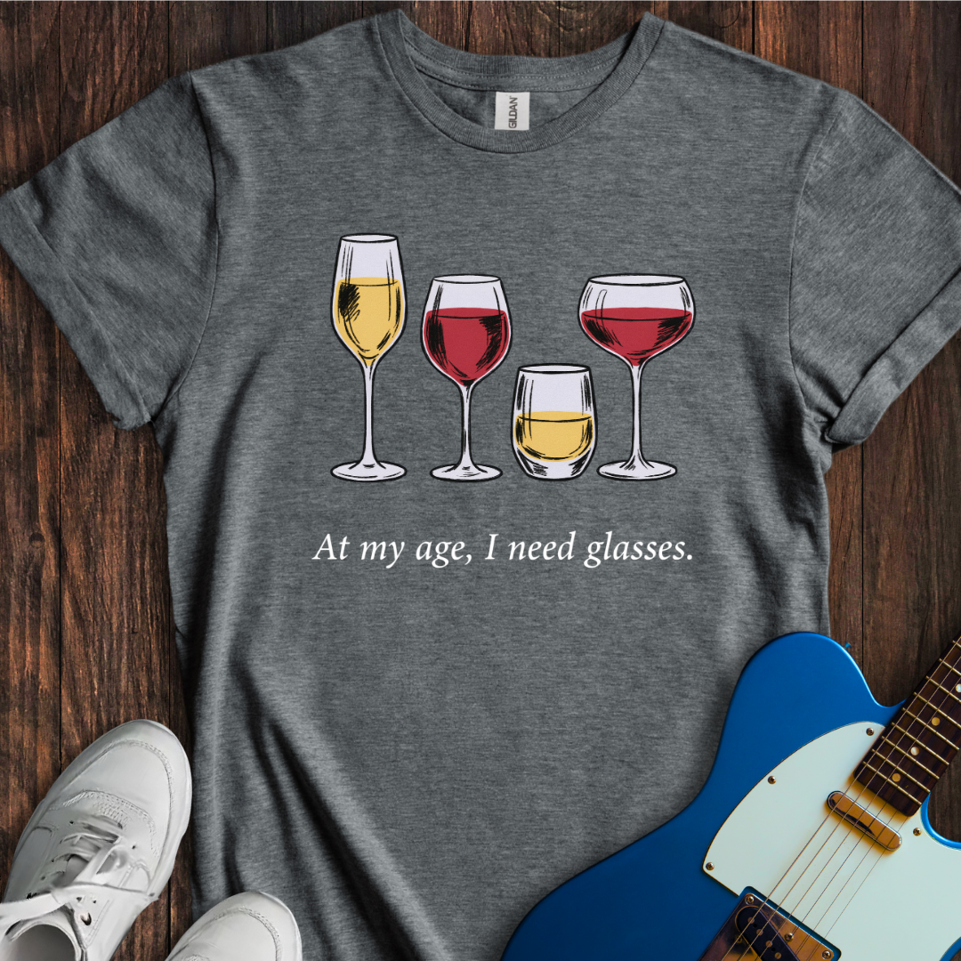 I Need Glasses. T-Shirt