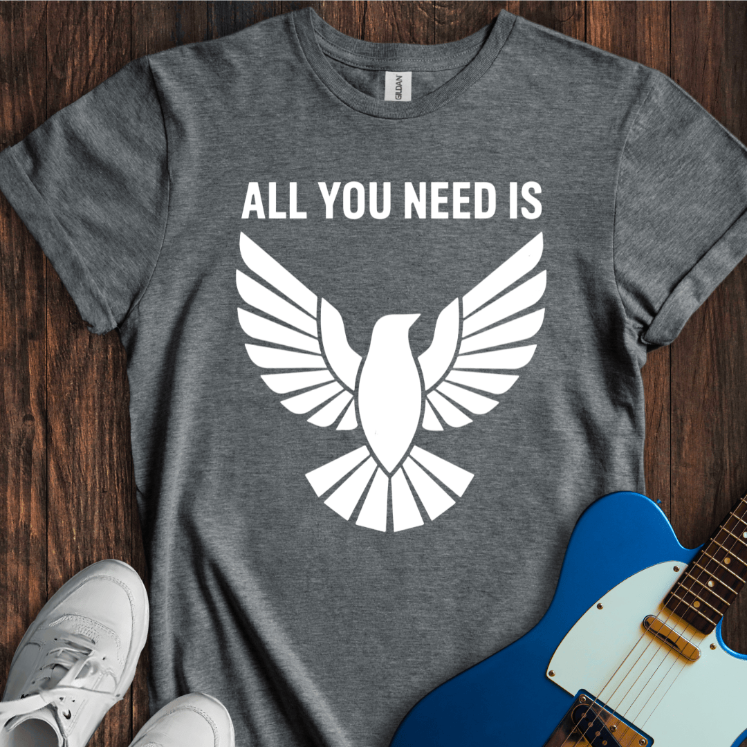 All You Need Is Dove T-Shirt